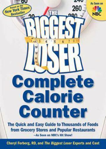 The Biggest Loser Complete Calorie Counter: The Quick and Easy Guide New