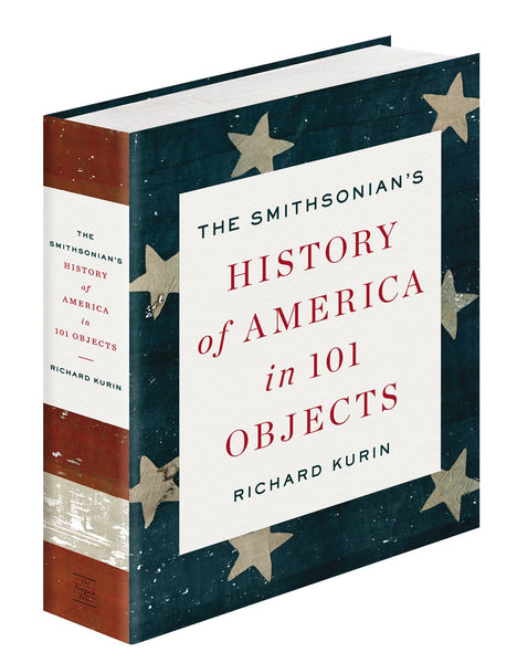 The Smithsonian's History of America in 101 Objects